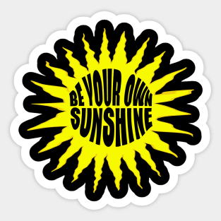 BE YOUR OWN SUNSHINE Sticker